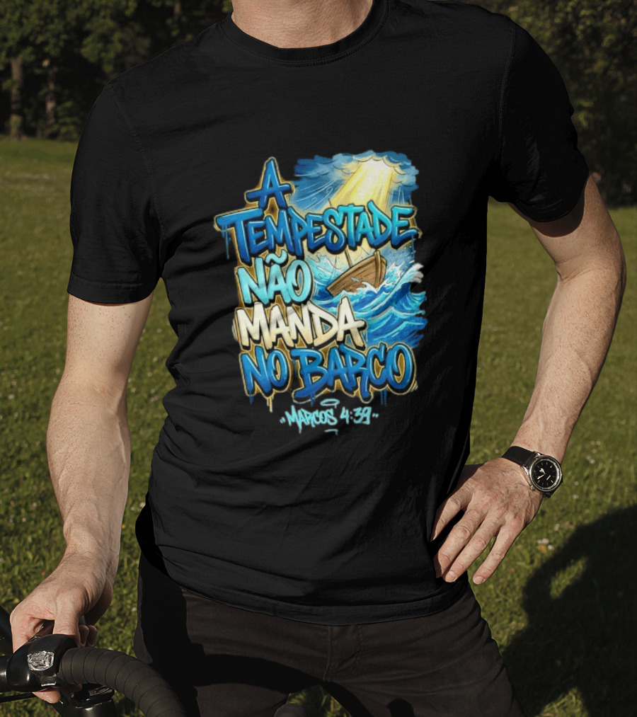 A Tempestade Não Manda No Barco Marcos 4 39 Ocean Light Boat T-Shirt