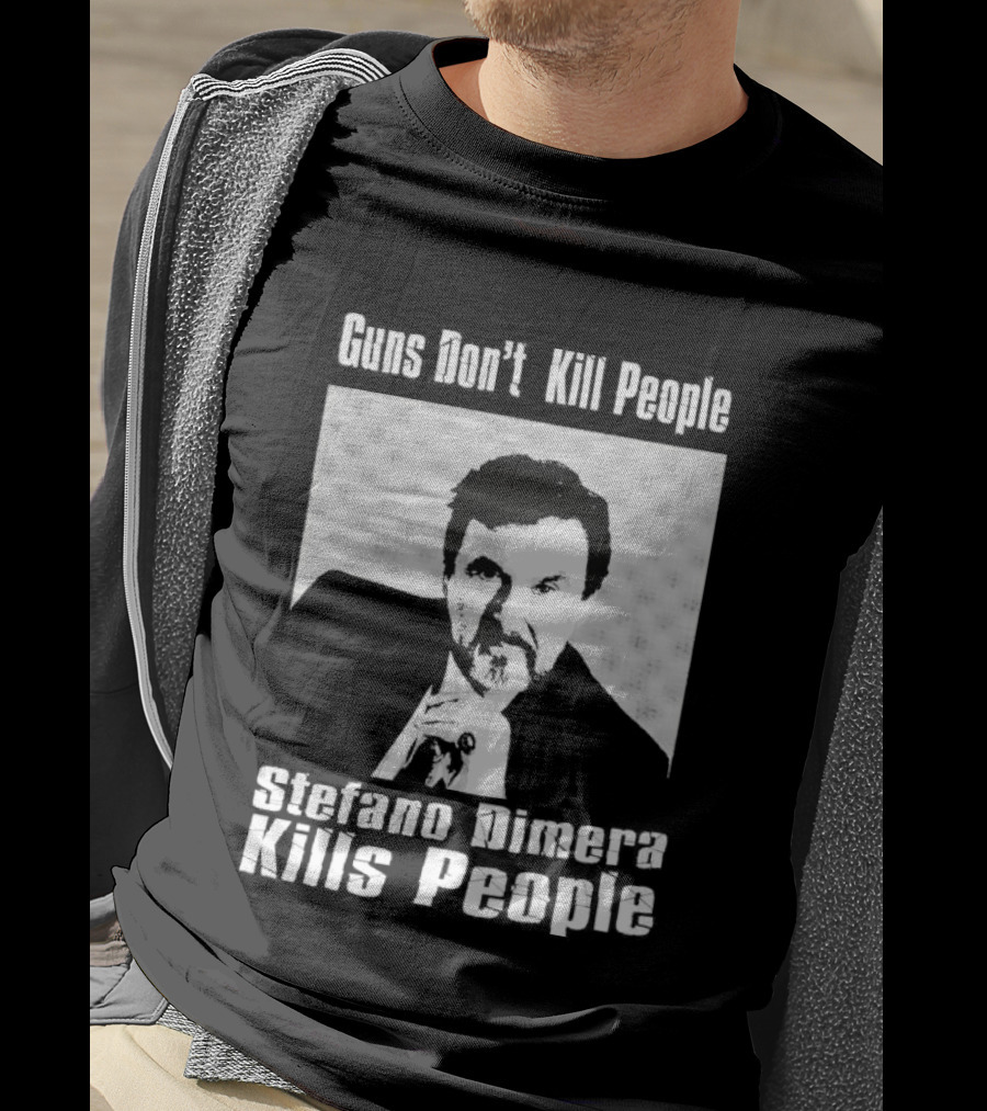 Guns Don't Kill People Stefano Dimera Kills People T-Shirt