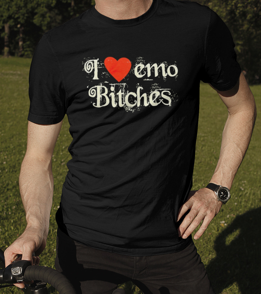 I Love Emo Bitches Heart T-Shirt