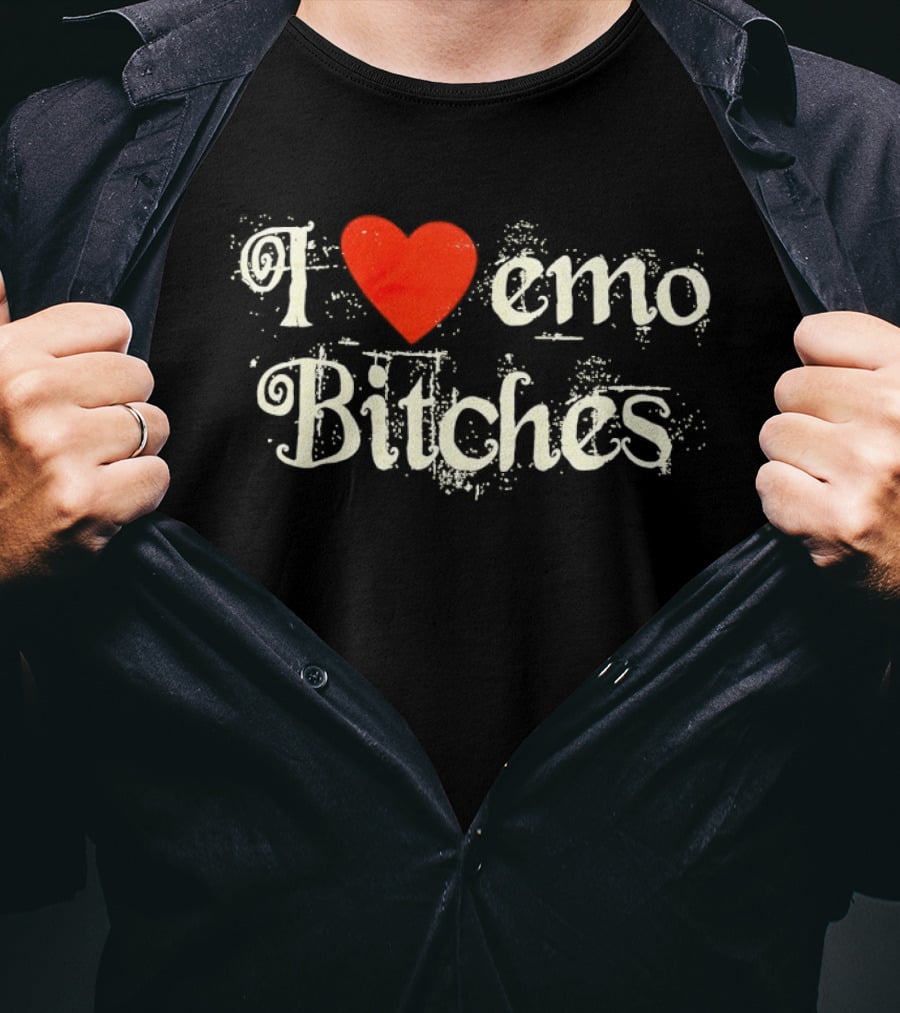 I Love Emo Bitches Heart T-Shirt