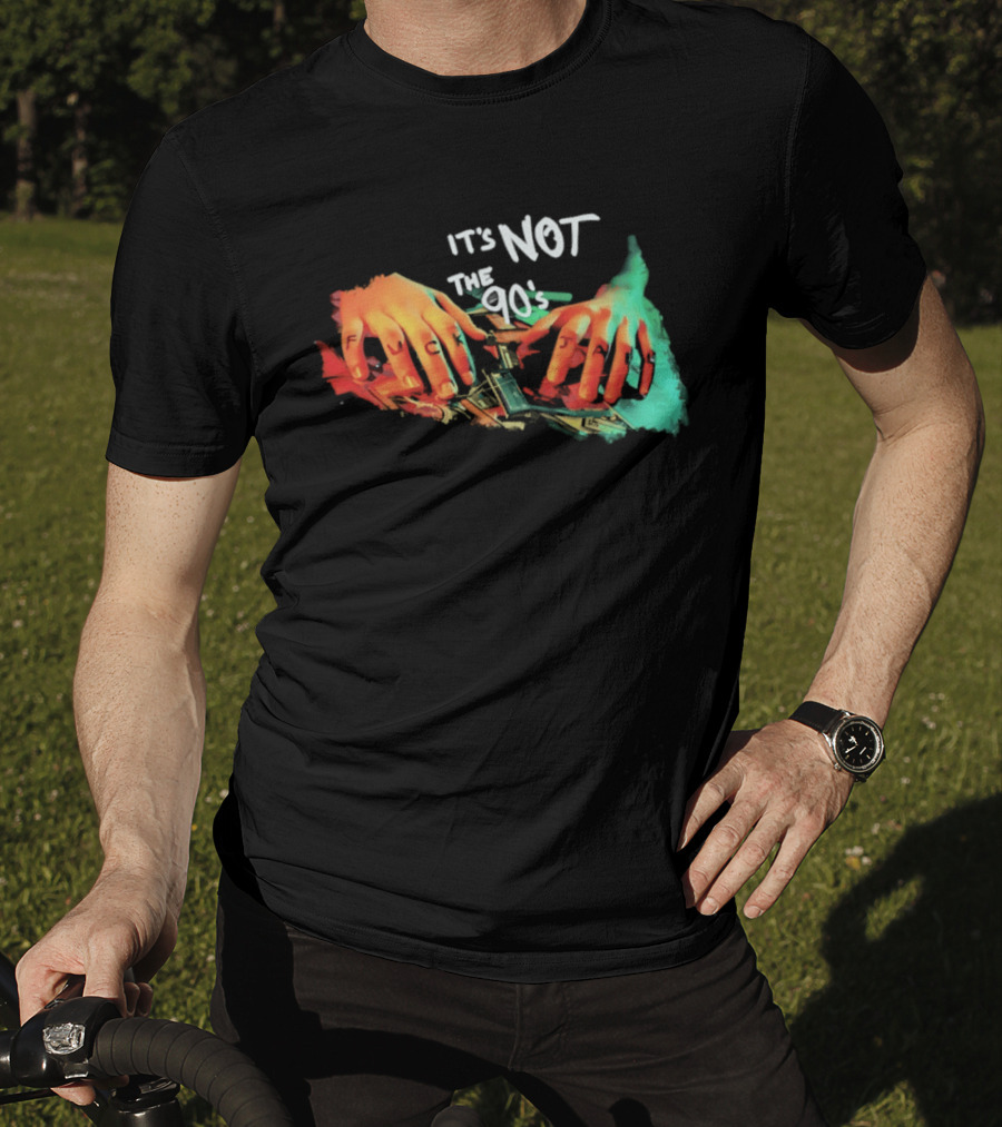 It's Not The 90's Colorful Hand T-Shirt