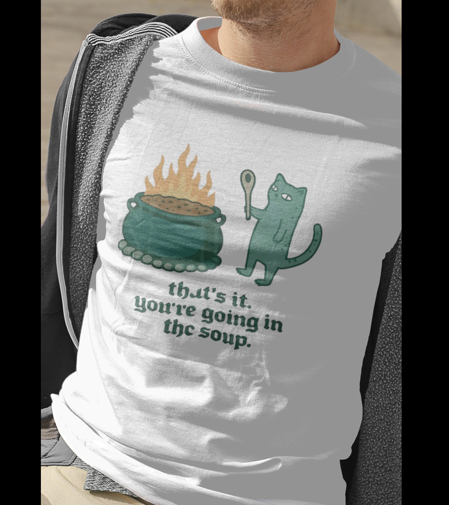Cat With Spoon By Cauldron You're Going In The Soup T-Shirt