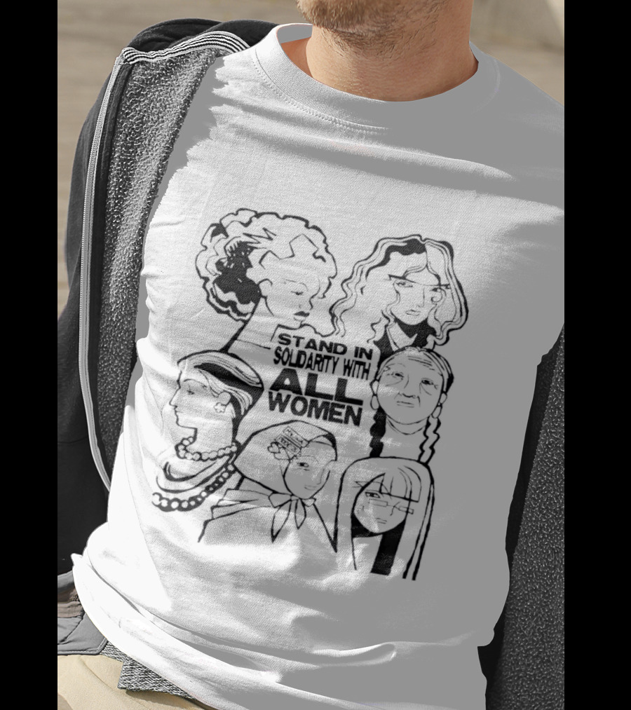 Stand In Solidarity With All Women Diverse Portraits T-Shirt