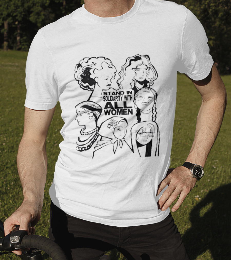 Stand In Solidarity With All Women Diverse Portraits T-Shirt