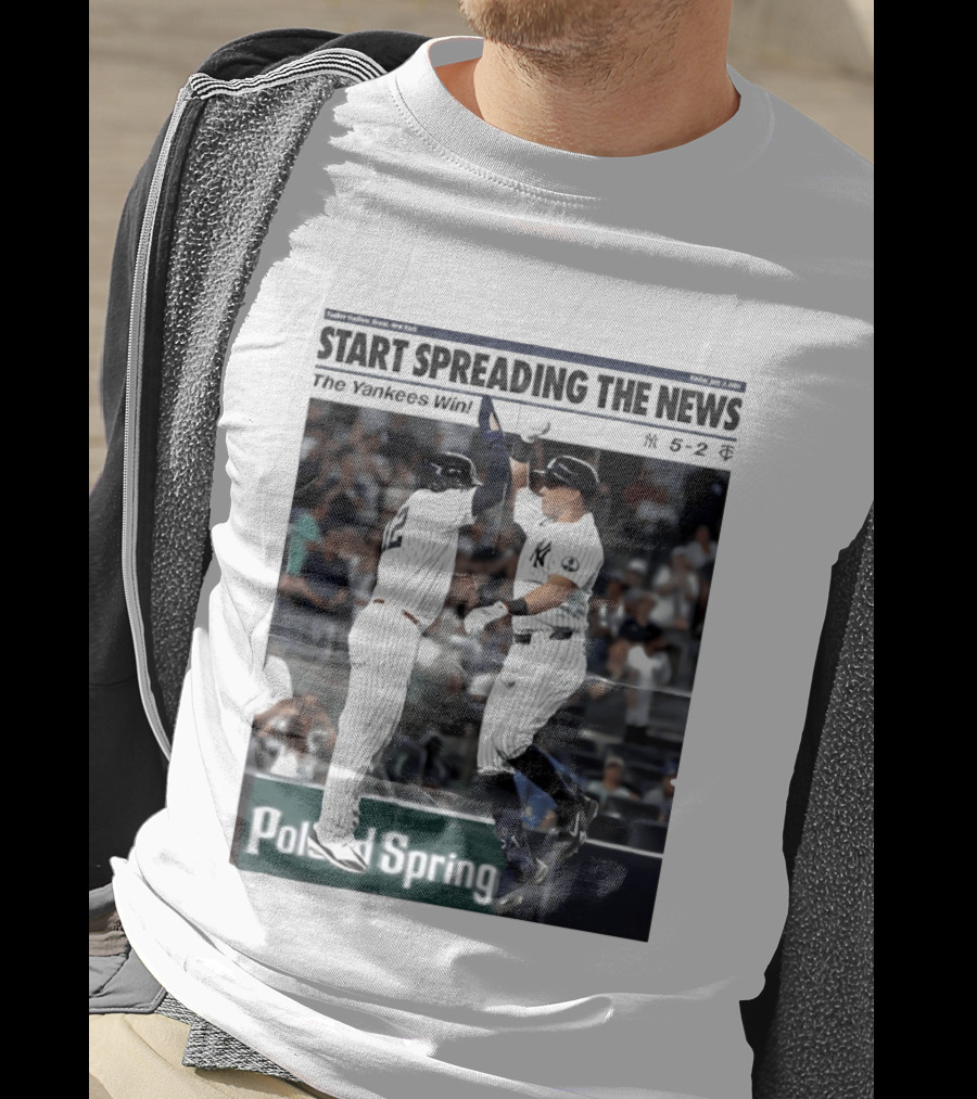 Yankee Stadium New York Start Spreading The News The Yankees Win T-Shirt