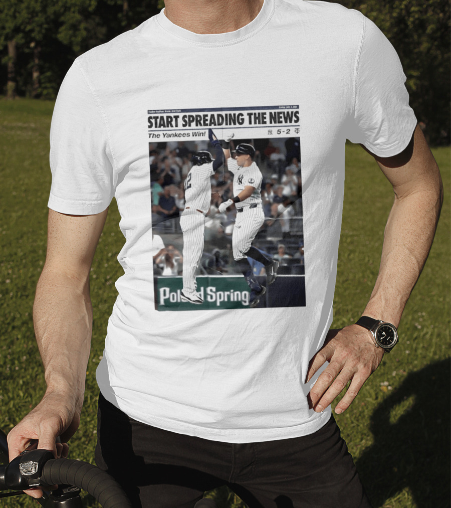 Yankee Stadium New York Start Spreading The News The Yankees Win T-Shirt