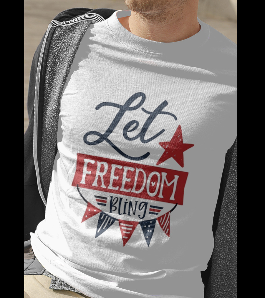 Let Freedom Bling Star Banner Fourth Of July Patriotic Americana Independence Day T-Shirt