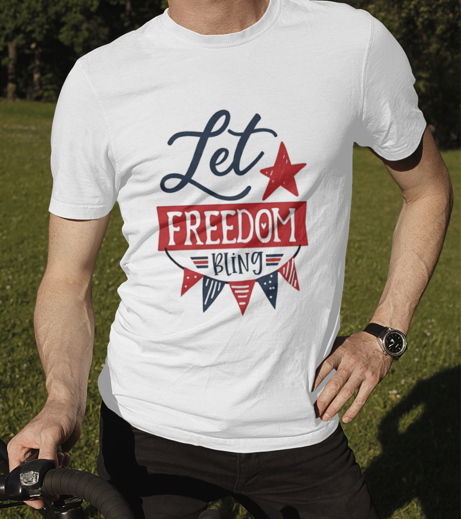 Let Freedom Bling Star Banner Fourth Of July Patriotic Americana Independence Day T-Shirt