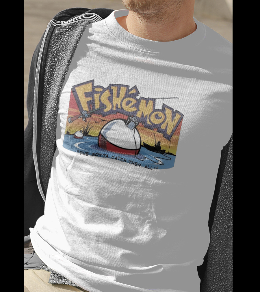 Fishemon I've Gotta Catch Them All Fishing Fun With Rod And Bobber T-Shirt