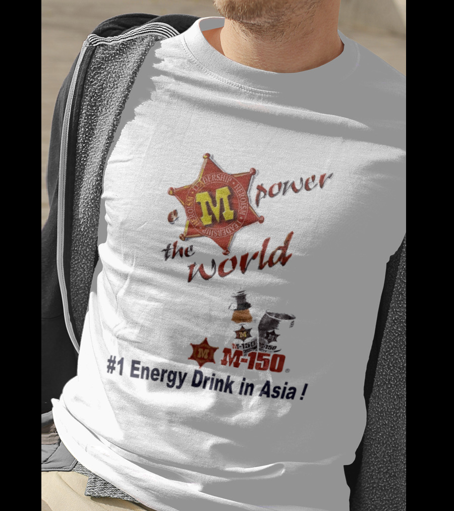 M 150 Power The World Number 1 Energy Drink In Asia T-Shirt