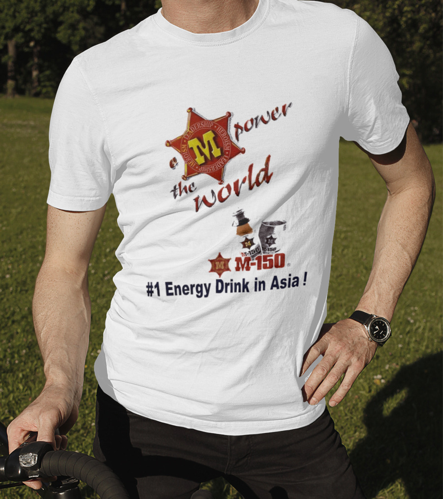 M 150 Power The World Number 1 Energy Drink In Asia T-Shirt