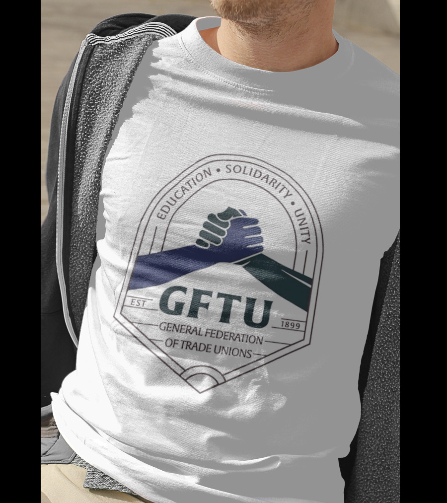GFTU General Federation Of Trade Unions Education Solidarity Unity 1899 Handshake T-Shirt