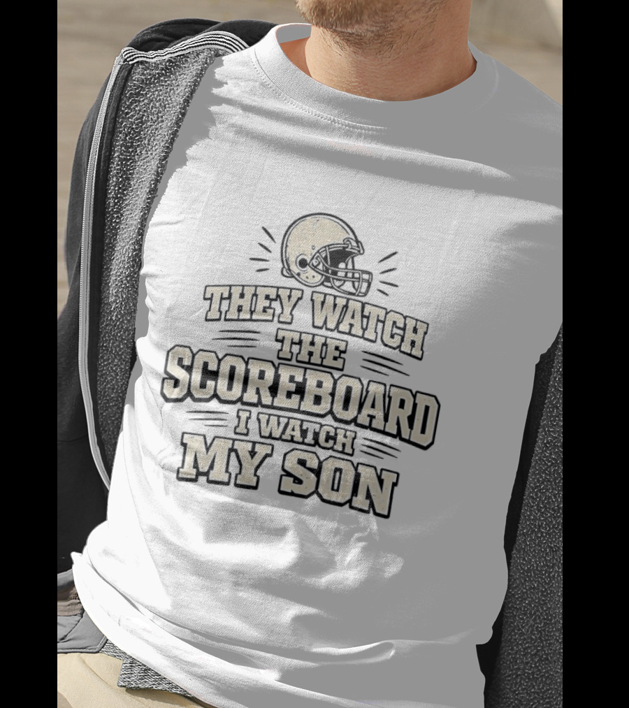 They Watch The Scoreboard I My Son Football Helmet T-Shirt