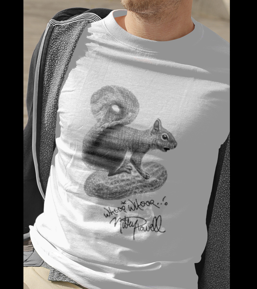 Whoop Whoop Mikey Powell Squirrel Peanut T-Shirt