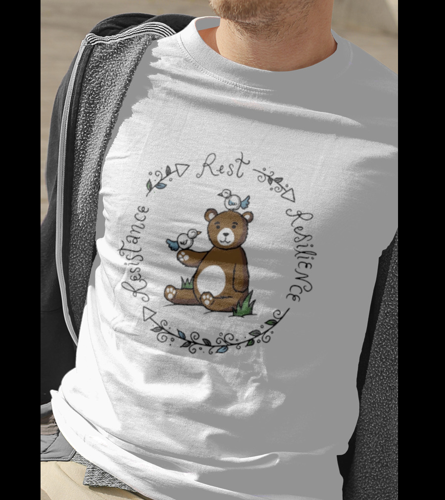 Rest Resistance Resilience Circle With Jamie Hahn Bear And Blue Bird T-Shirt