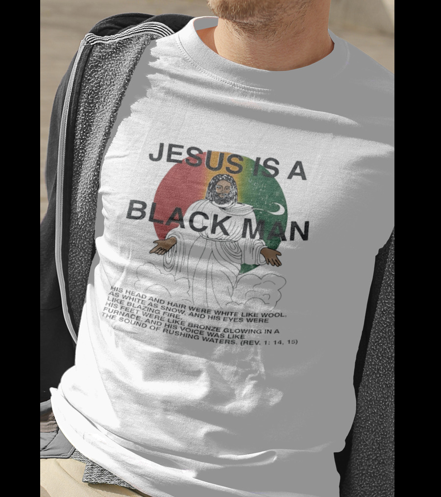 Jesus Is A Black Man With Woolen Hair And Blazing Eyes Inclusive Empowerment T-Shirt