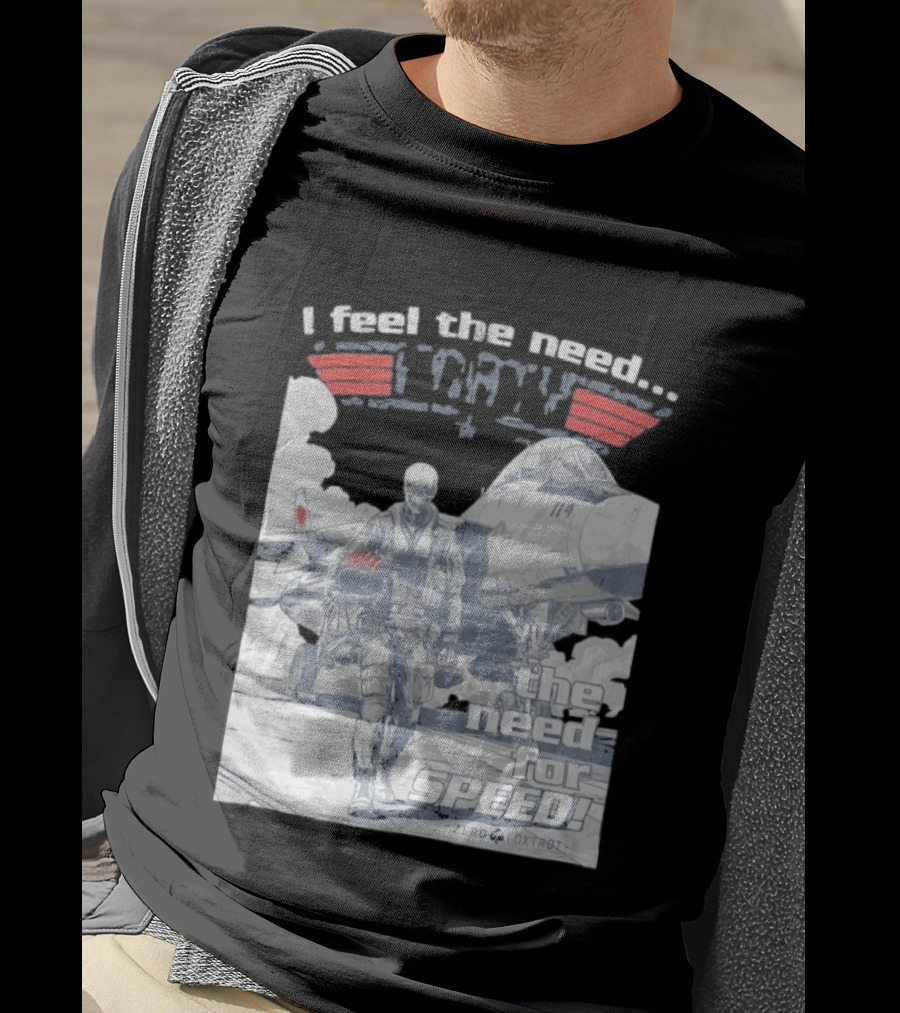 Zero Foxtrot I Feel The Need The Need For Speed Maverick T-Shirt