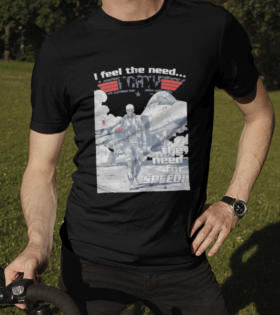 Zero Foxtrot I Feel The Need The Need For Speed Maverick T-Shirt