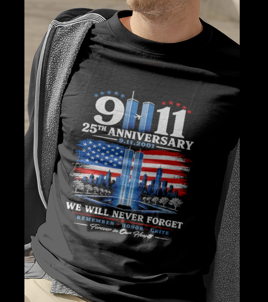 9 11 25th Anniversary 2001 We Will Never Forget Forever In Our Hearts Twin Towers American Flag T-Shirt