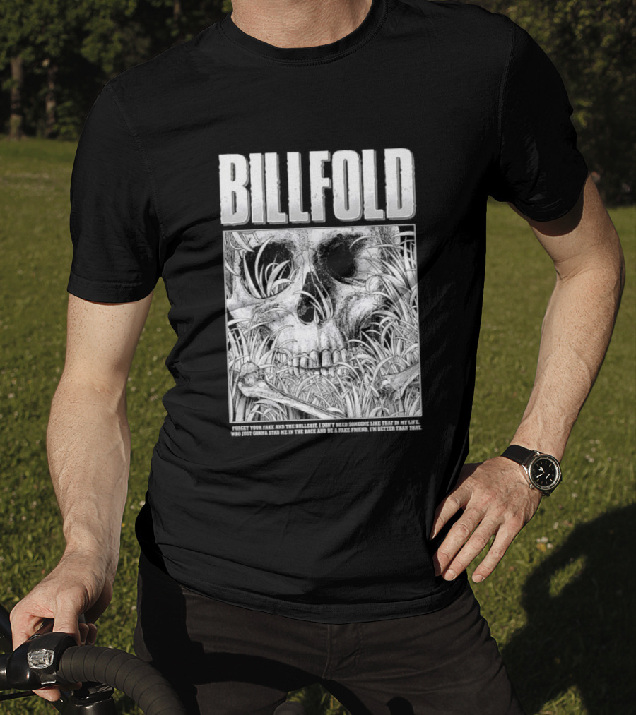 Billfold Skull Forget Your Fake And The Bullshit Edgy T-Shirt
