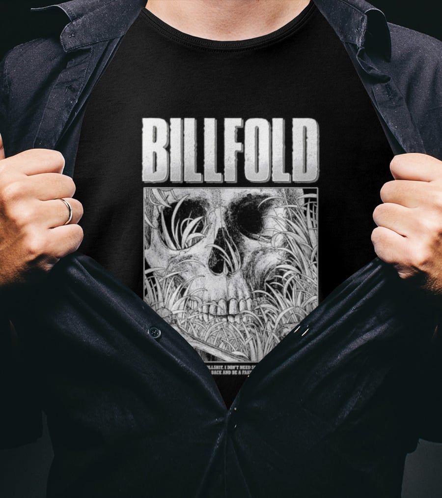 Billfold Skull Forget Your Fake And The Bullshit Edgy T-Shirt