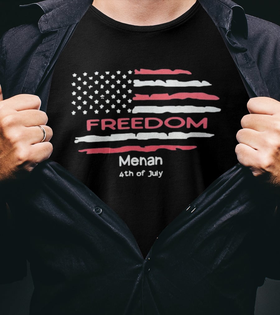 Freedom Menan 4th Of July United States Flag Patriotic Independence Day T-Shirt