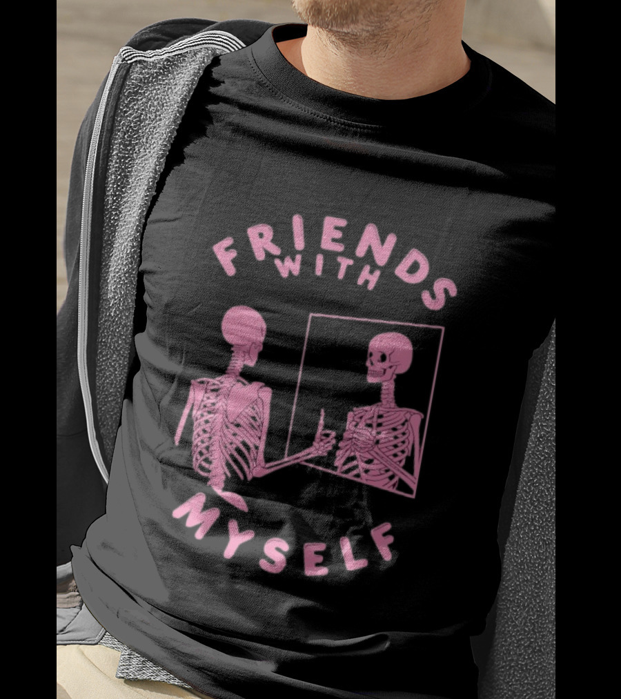 Friends With Myself Skeleton Mirror Self Love T-Shirt