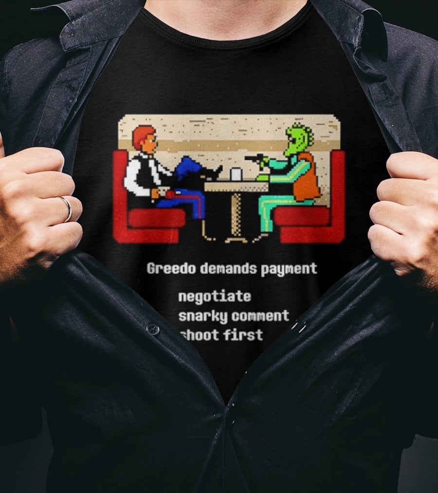 Greedo Demands Payment Negotiate Snarky Comment Shoot First Star Wars Scene T-Shirt