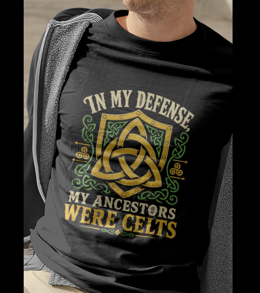 In My Defense My Ancestors Were Celts Celtic Knot Shield T-Shirt