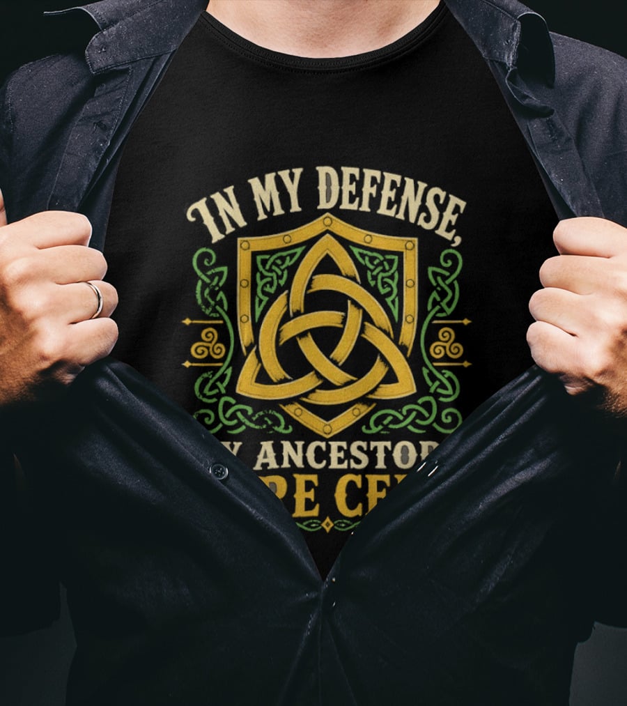 In My Defense My Ancestors Were Celts Celtic Knot Shield T-Shirt