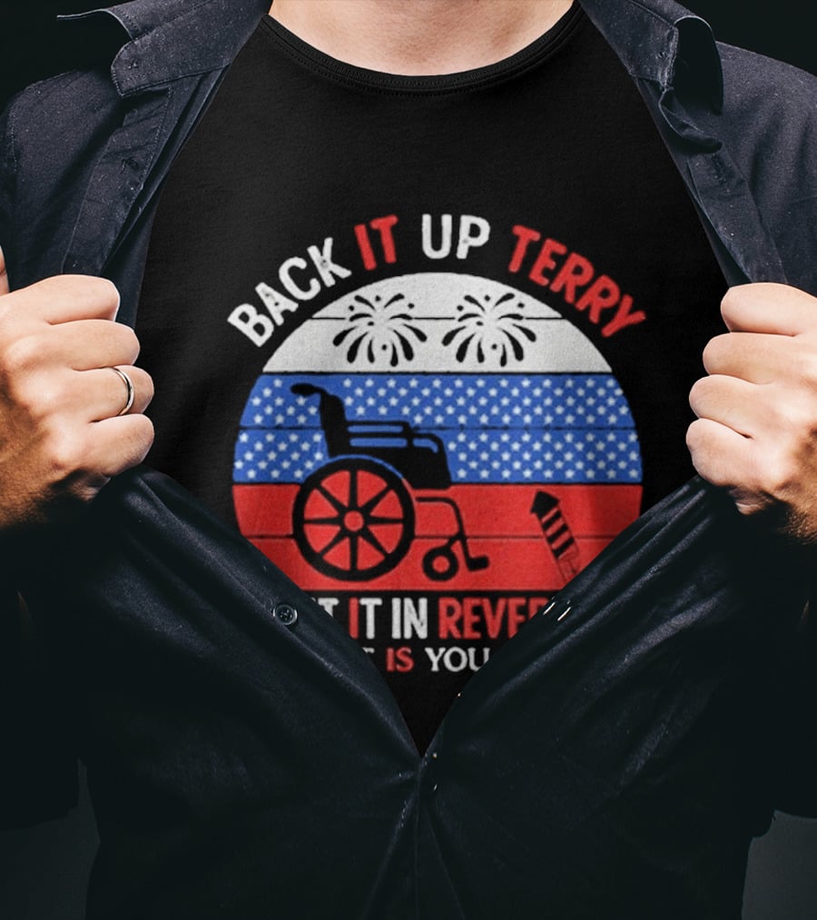 Back It Up Terry Put It In Reverse What Is You Doing 2026 T-Shirt