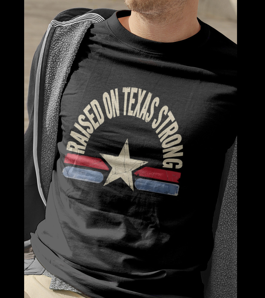 Raised On Texas Strong Lone Star Retro Style Texas Flag T-Shirt