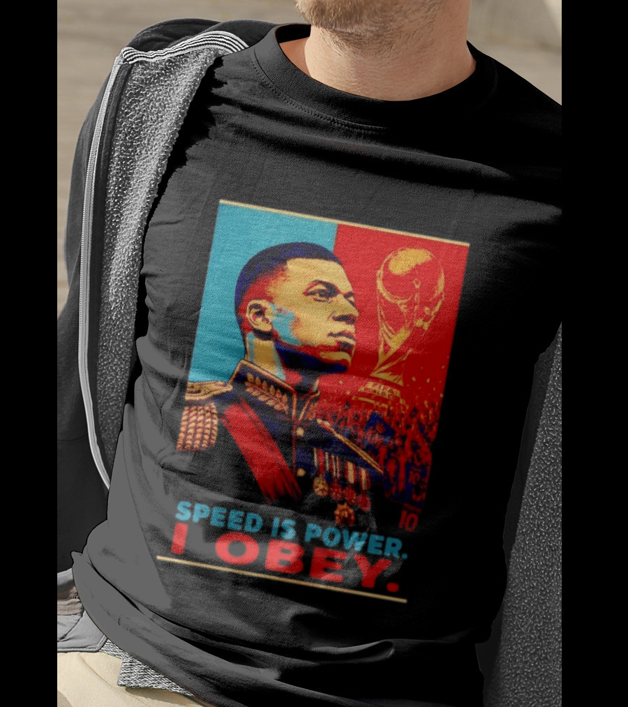 Kylian Mbappe France National Team Speed Is Power I Obey Allez Les Bleus World Cup T-Shirt