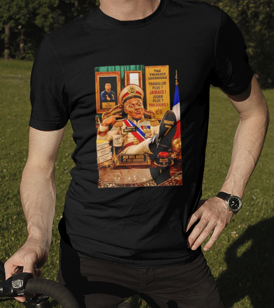 Mbappe Empereur 1er Roi Des Buts Travailler Jamais Jouer Toujours Café Des Pleurs T-Shirt