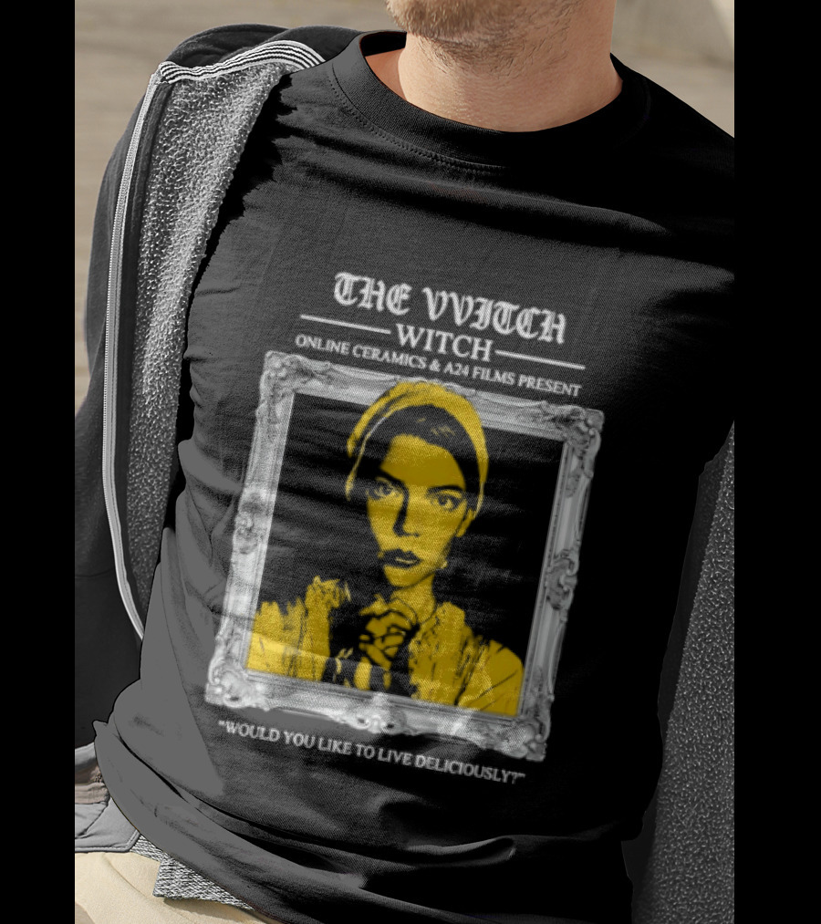 The Vvitch Anya Taylor Joy Witch Would You Like To Live Deliciously Frame T-Shirt