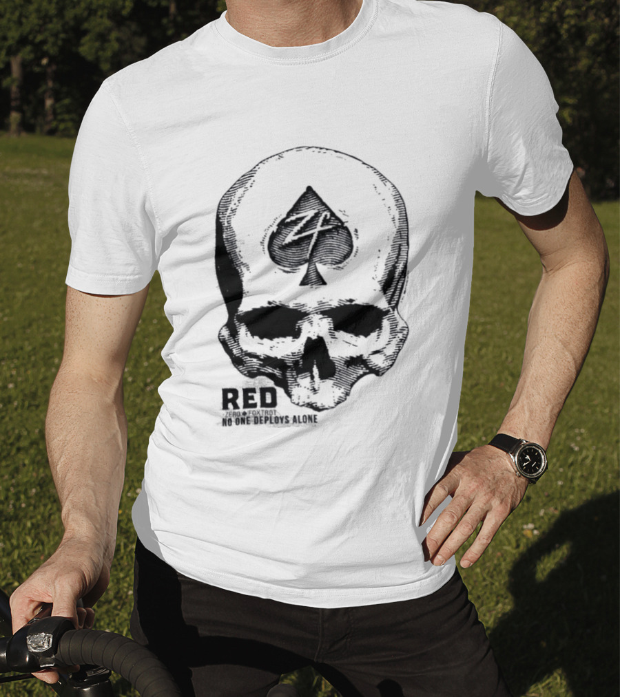 R.E.D Zero Foxtrot Skull Ace Spade Honor Remember Everyone Deployed T-Shirt