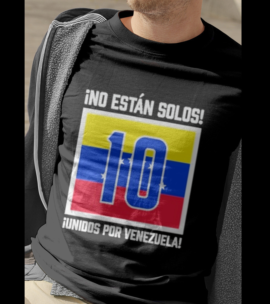 No Están Solos 10 Unidos Por Venezuela Flag T-Shirt