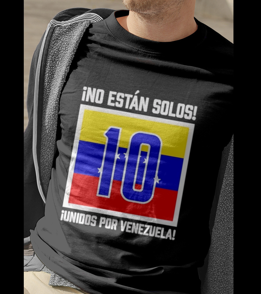 ¡No Están Solos! 10 Unidos Por Venezuela T-Shirt