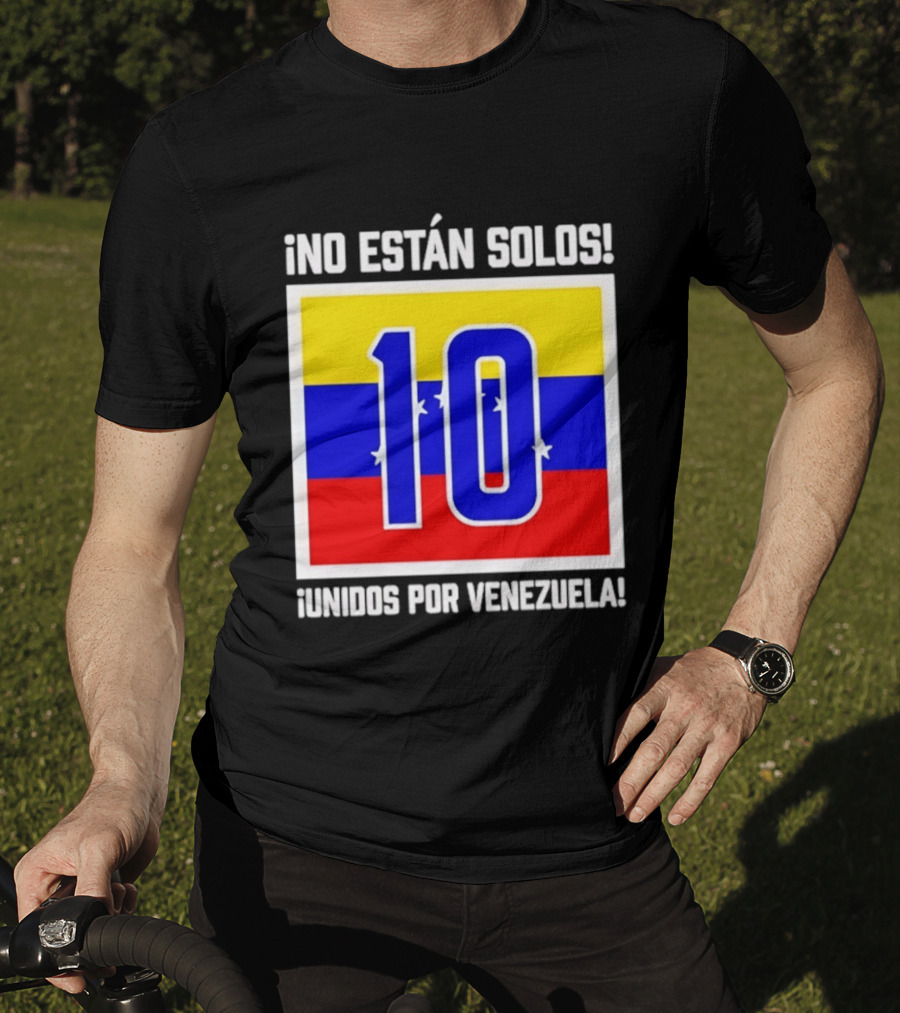 ¡No Están Solos! 10 Unidos Por Venezuela T-Shirt