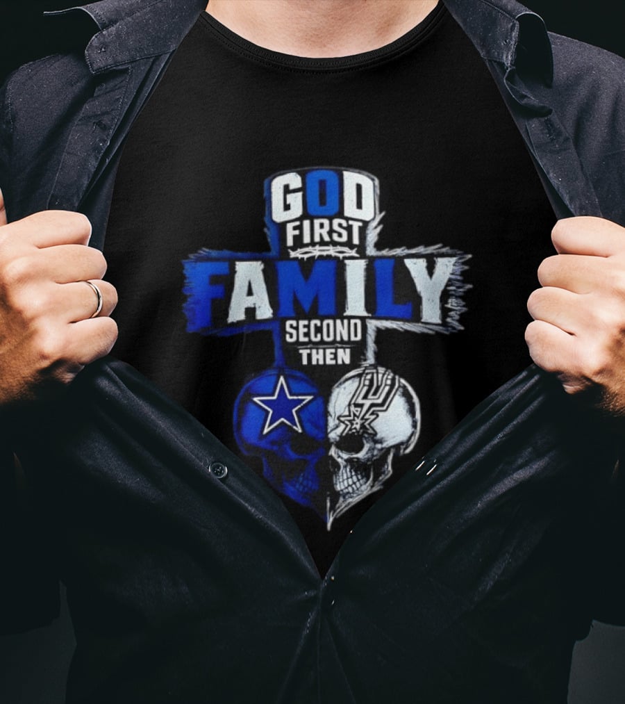 God First Family Second Then Dallas Cowboys San Antonio Spurs Skull Heart T-Shirt
