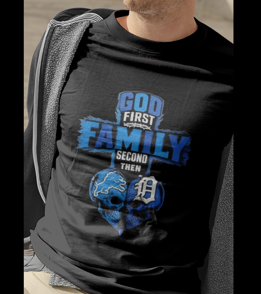God First Family Second Then Detroit Lions Detroit Tigers Skull Heart T-Shirt
