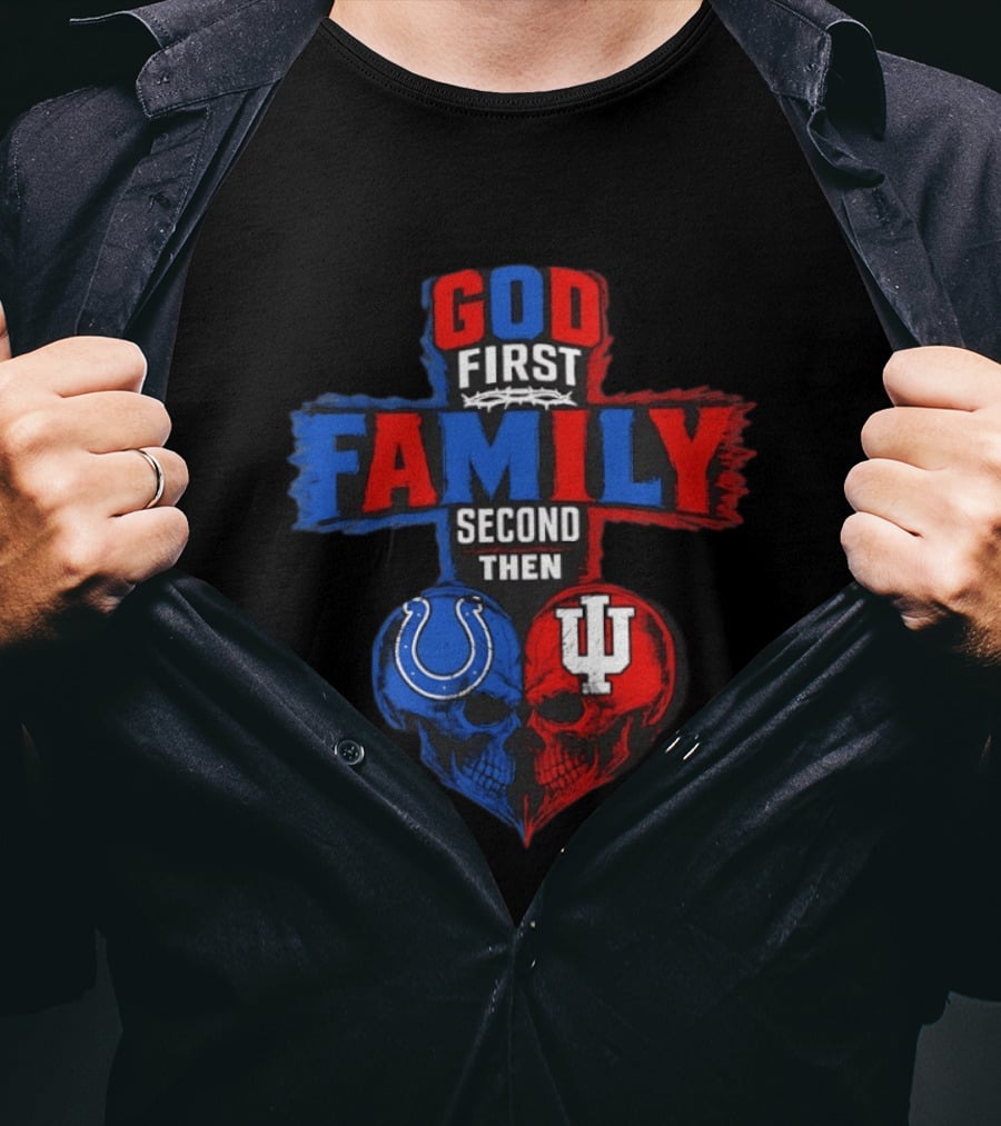 God First Family Second Then Indianapolis Colts Indiana Hoosiers Skull Heart T-Shirt