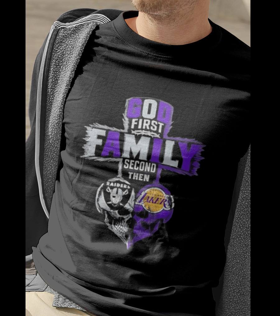 God First Family Second Then Raiders Lakers Skull Heart T-Shirt