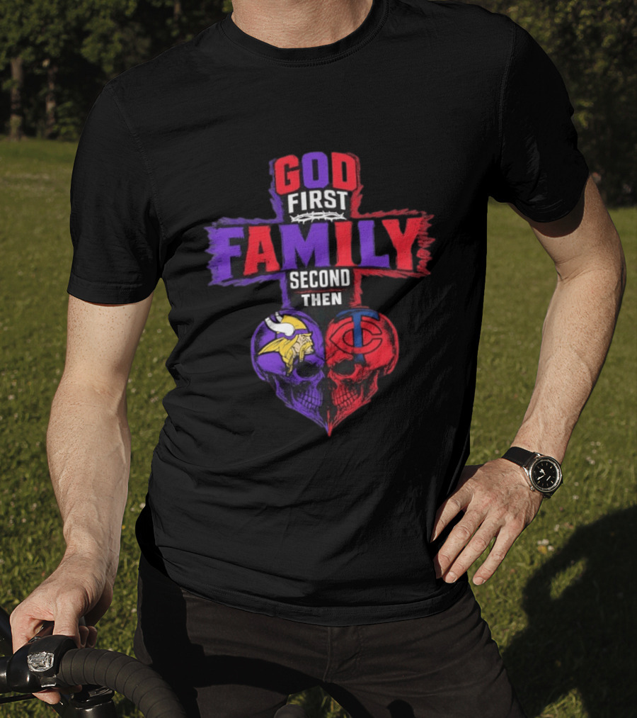 God First Family Second Then Minnesota Vikings Minnesota Twins Skull Heart T-Shirt