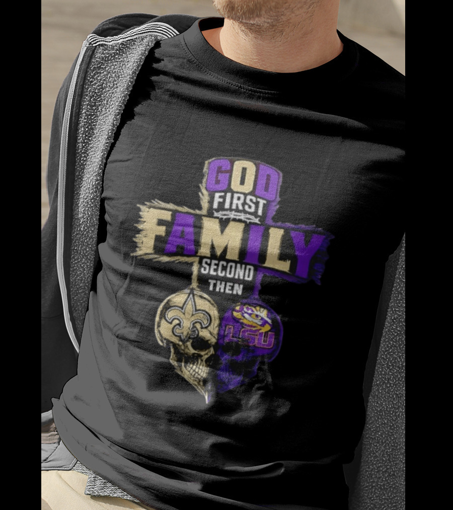 God First Family Second Then New Orleans Saints LSU Tigers Skull Heart T-Shirt