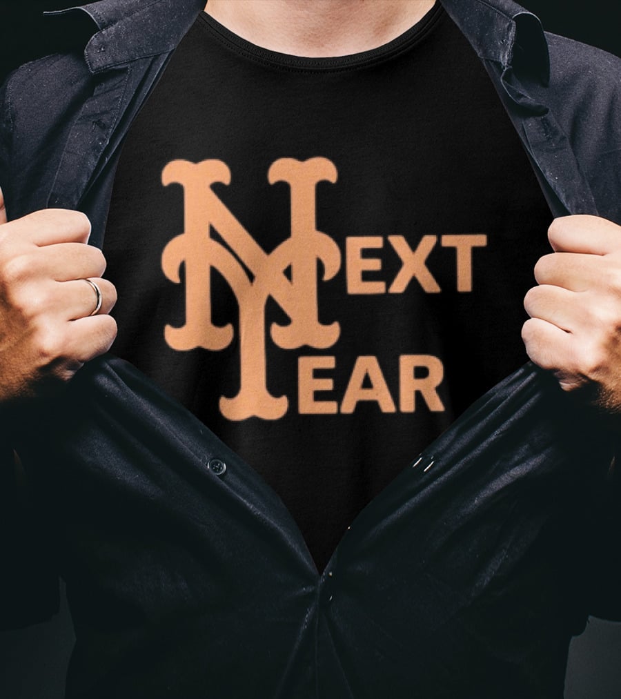 New York Mets Next Year Fan T-Shirt