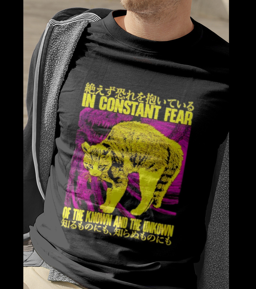 In Constant Fear Of The Known And The Unknown Cat T-Shirt