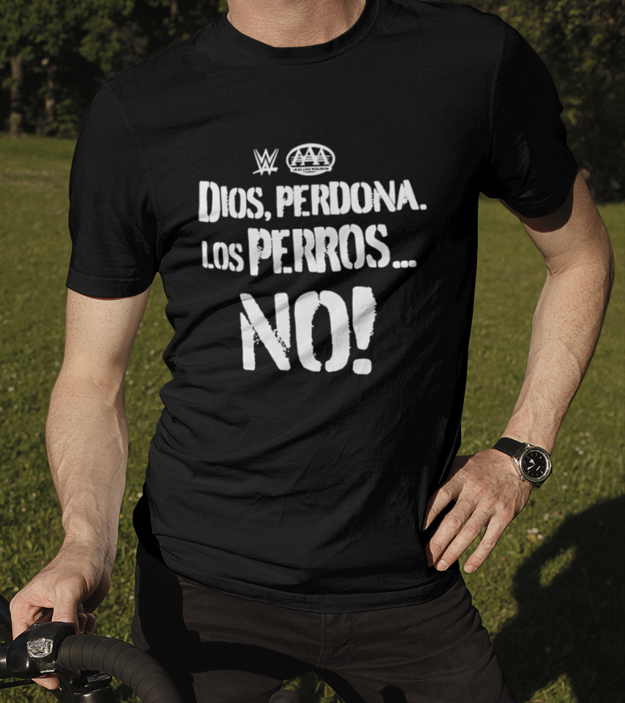 Dios Perdona Los Perros No WWE AAA T-Shirt