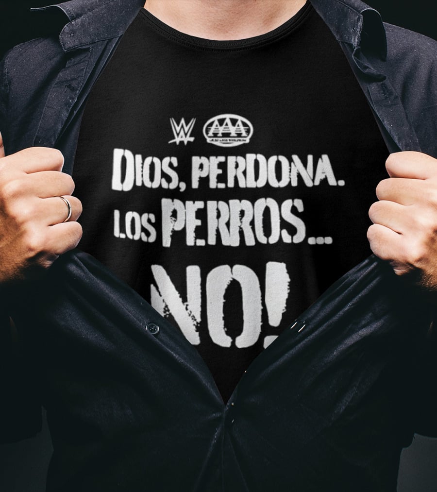 Dios Perdona Los Perros No WWE AAA T-Shirt