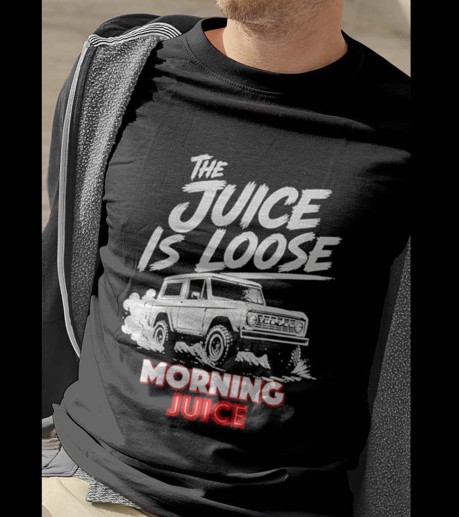 The Juice Is Loose Morning Juice 97.1 The T-Shirt
